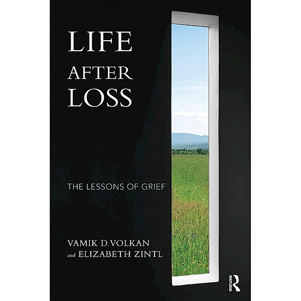 Life After Loss, Vamik D. Volkan, Elizabeth Zintl