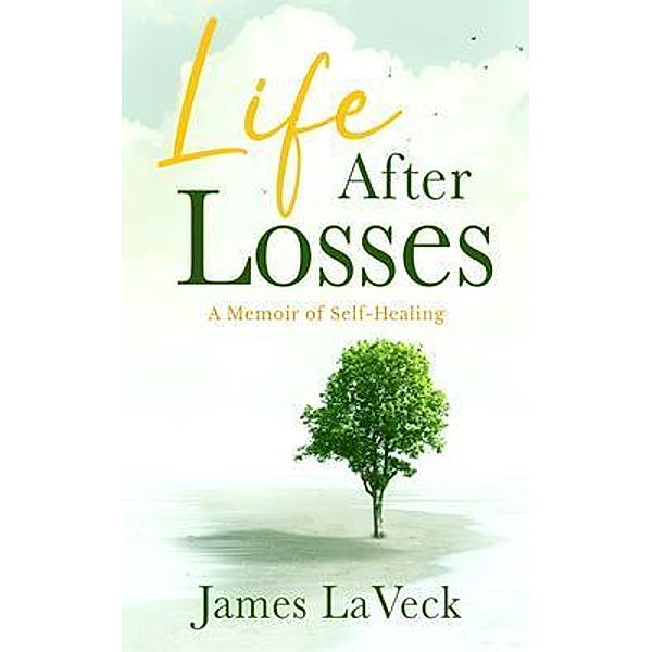 Life After Losses, James Laveck