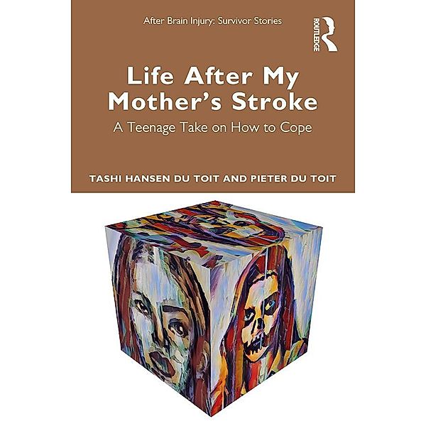 Life After My Mother's Stroke, Tashi Hansen Du Toit, Pieter Du Toit