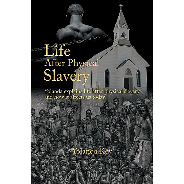 Life After Physical Slavery, Yolanda Key