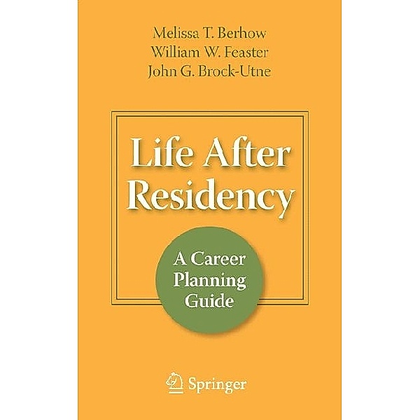Life After Residency, Melissa T. Berhow, William W. Feaster, MD, PhD, FFA(SA), John G. Brock-Utne