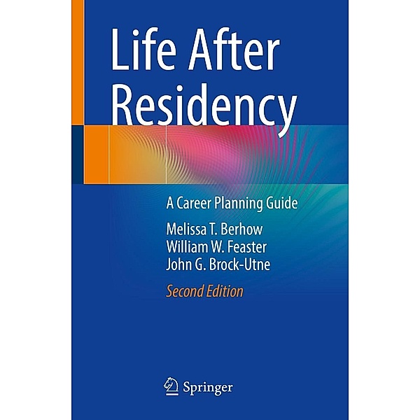 Life After Residency, Melissa T. Berhow, William W. Feaster, John G. Brock-Utne