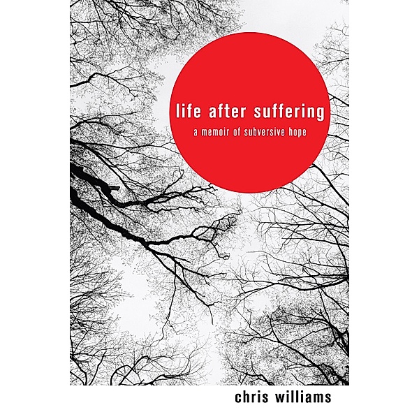 Life After Suffering, Chris Williams