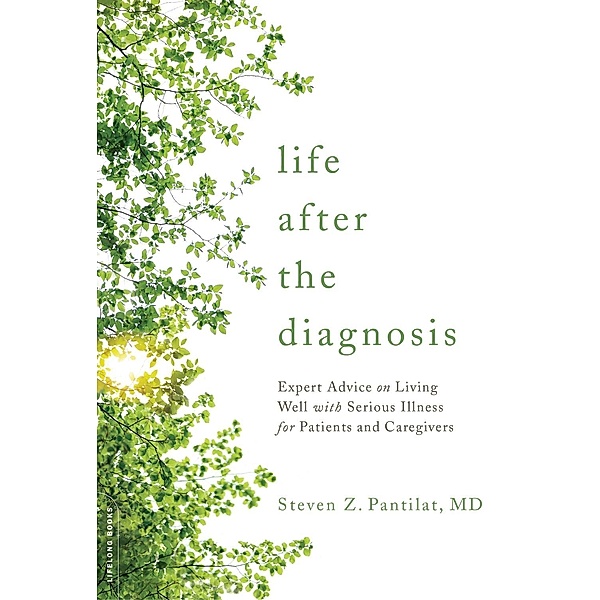 Life after the Diagnosis, Steven Pantilat