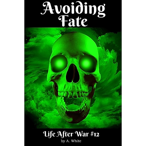Life After War: Avoiding Fate (Life After War, #12), Angela White