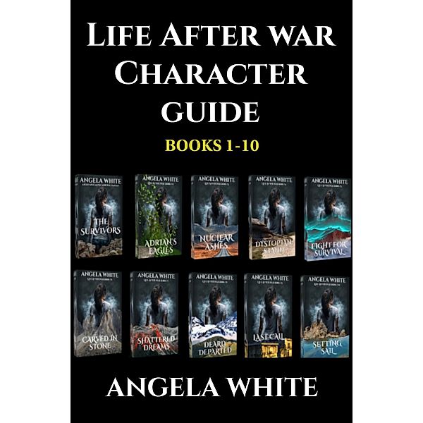 Life After War Character Guide: Books 1-10, Angela White