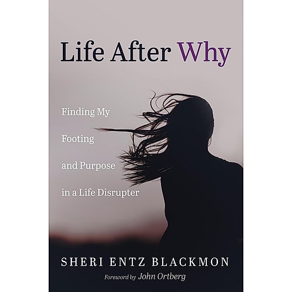 Life After Why, Sheri Entz Blackmon