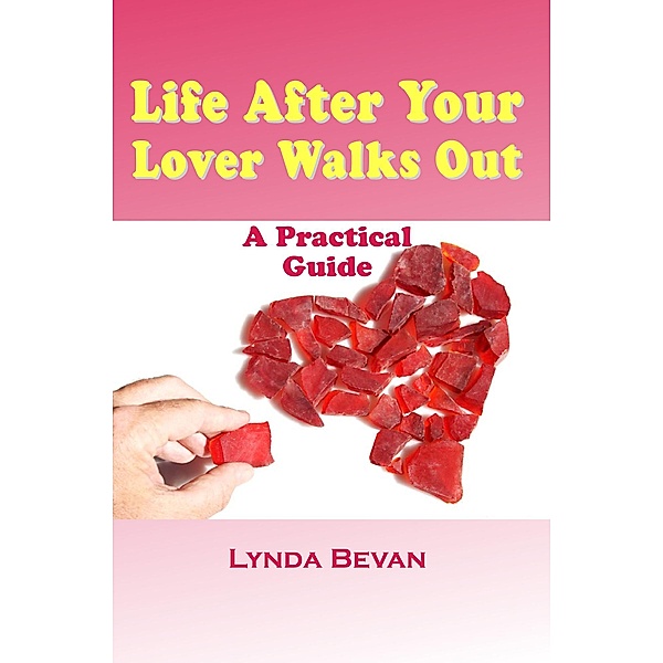 Life After Your Lover Walks Out / 10-Step Empowerment, Lynda Bevan
