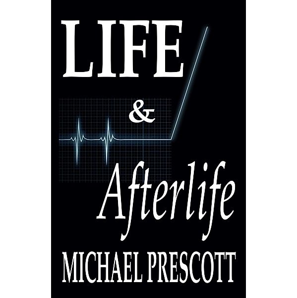 Life & Afterlife, Michael Prescott