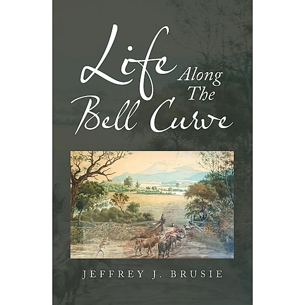 Life Along the Bell Curve, Jeffrey J. Brusie