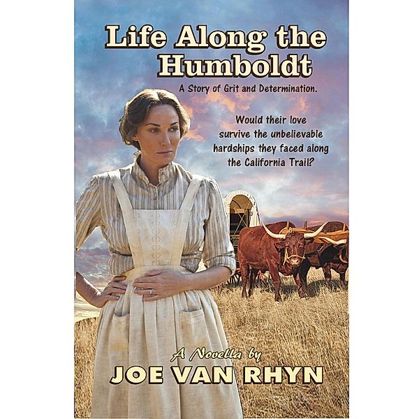 Life Along the Humboldt, Joe van Rhyn