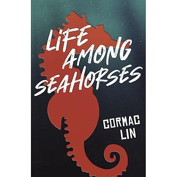 Life Among Seahorses, Cormac Lin