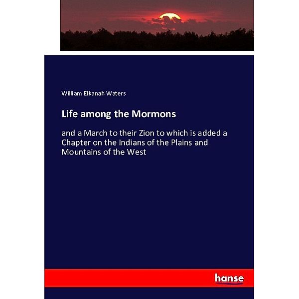 Life among the Mormons, William E. Waters