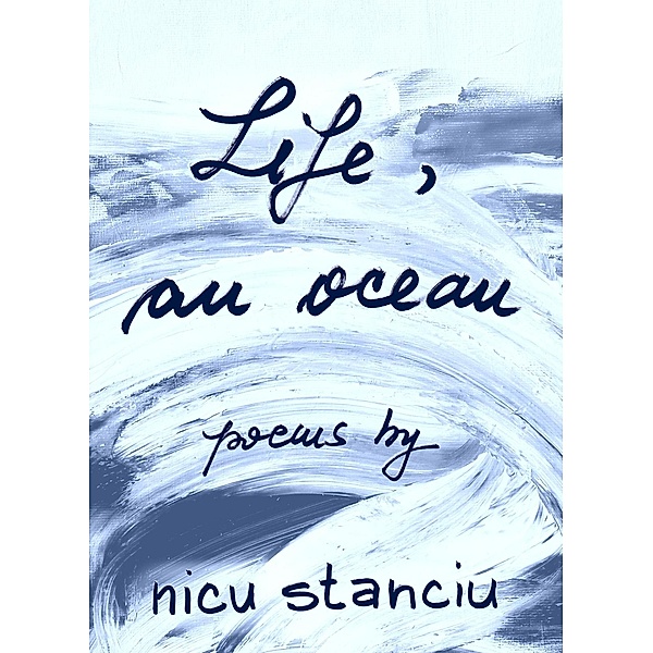 Life, an Ocean, Nicu Stanciu