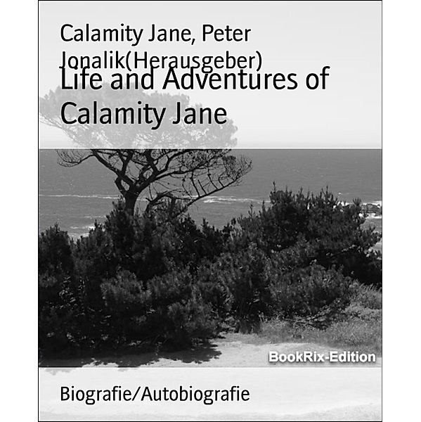 Life and Adventures of Calamity Jane, Calamity Jane, Peter Jonalik