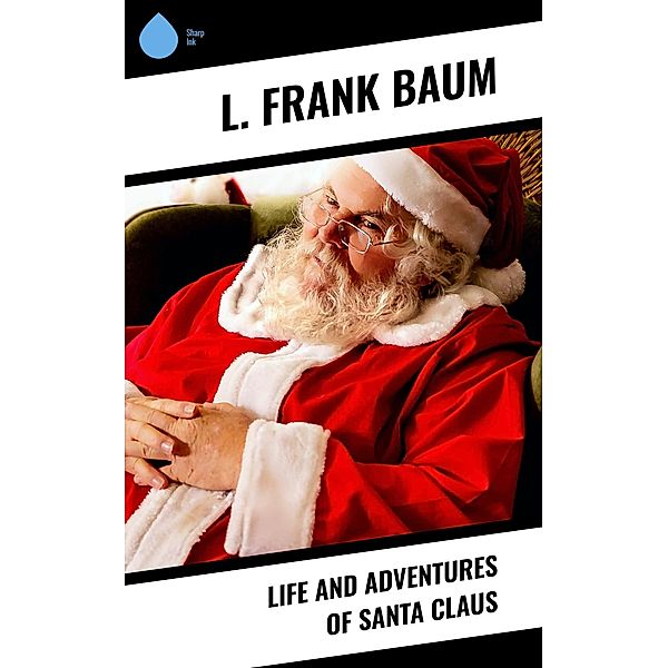 Life and Adventures of Santa Claus, L. Frank Baum