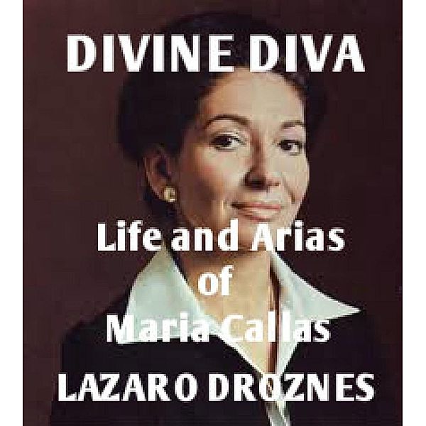 Life and Arias of María Callas, Lázaro Droznes