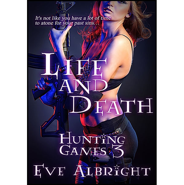 Life and Death: Hunting Games 3, Eve Albright