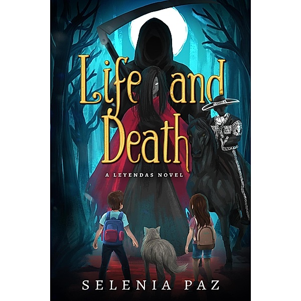 Life and Death (Leyendas, #1) / Leyendas, Selenia Paz