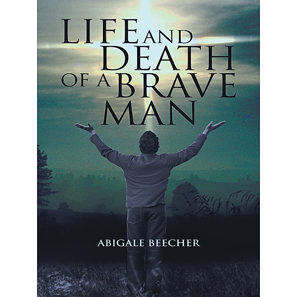 Life and Death of a Brave Man, Abigale Beecher