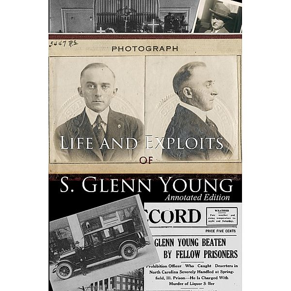 Life and Exploits of S. Glenn Young (Annotated Edition), S. Glenn Young, Bradley S. Cobb