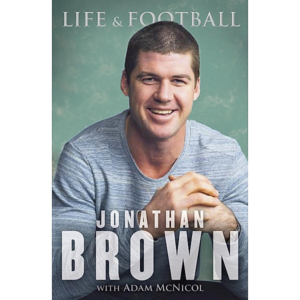 Life and Football, Jonathan Brown