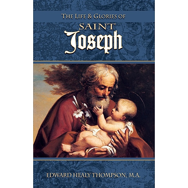 Life and Glories of Saint Joseph, Edward Healy Thompson
