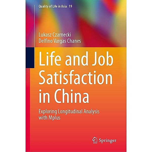 Life and Job Satisfaction in China / Quality of Life in Asia Bd.19, Lukasz Czarnecki, Delfino Vargas Chanes