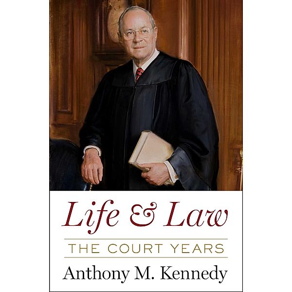 Life and Law, Anthony Kennedy