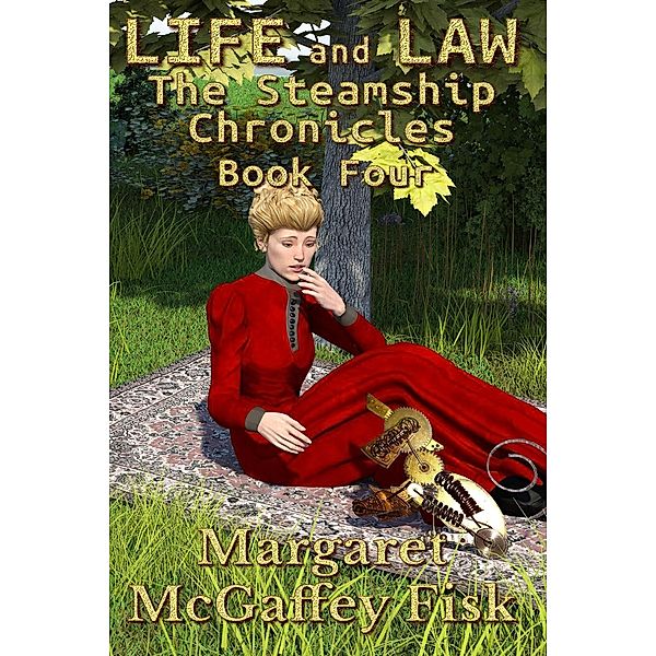 Life and Law (The Steamship Chronicles, #4) / The Steamship Chronicles, Margaret McGaffey Fisk