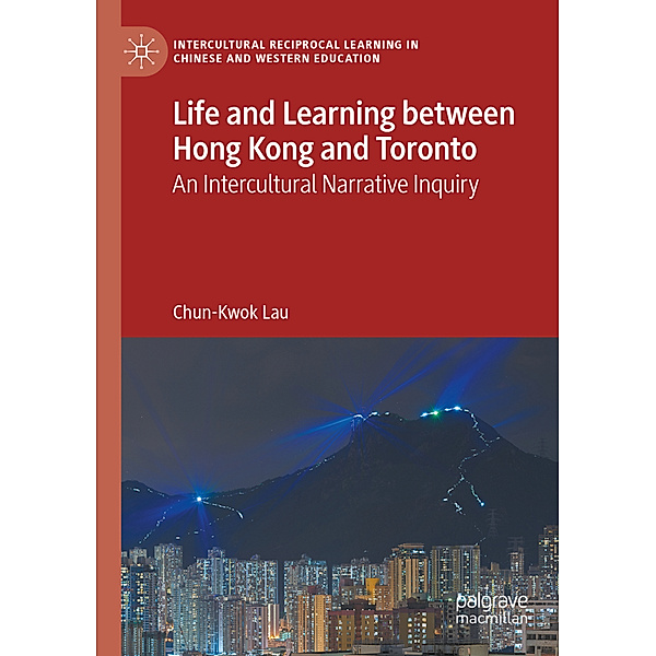 Life and Learning Between Hong Kong and Toronto, Chun-Kwok Lau