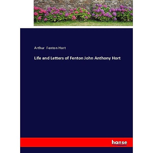 Life and Letters of Fenton John Anthony Hort, Arthur Fenton Hort