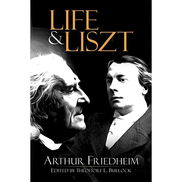 Life and Liszt, Arthur Friedheim