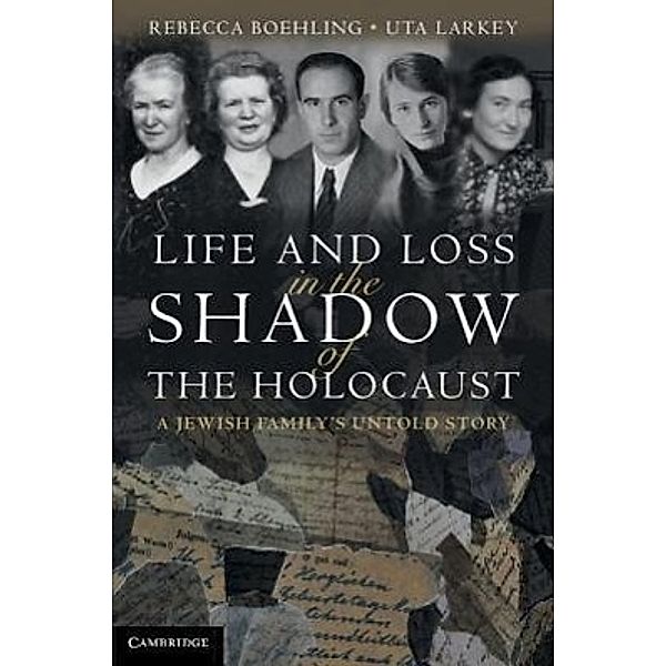 Life and Loss in the Shadow of the Holocaust, Rebecca Boehling, Uta Larkey