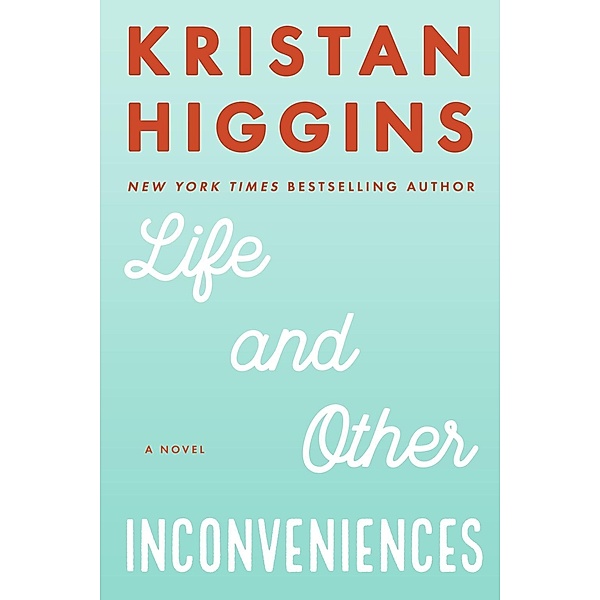 Life and Other Inconveniences, Kristan Higgins