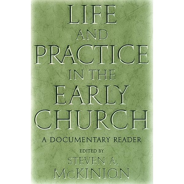 Life and Practice in the Early Church