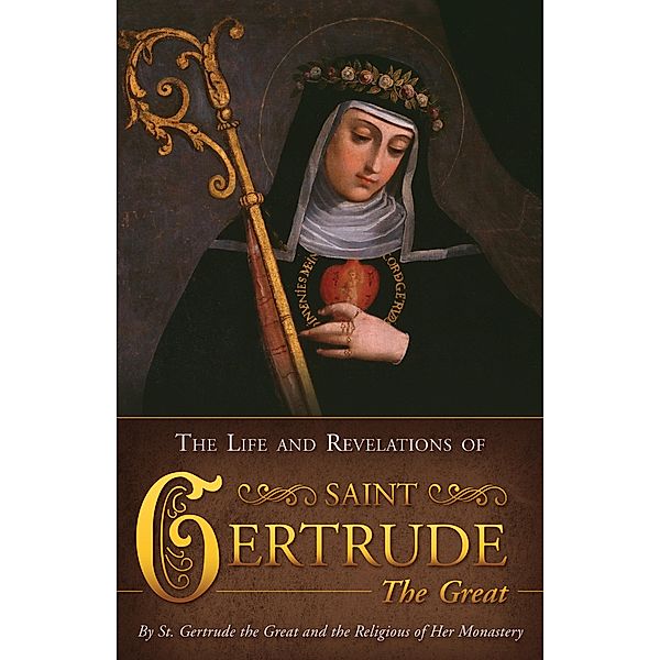 Life and Revelations of Saint Gertrude the Great, St. Gertrude the Great