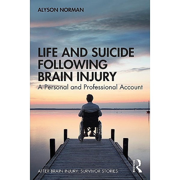 Life and Suicide Following Brain Injury, Alyson Norman