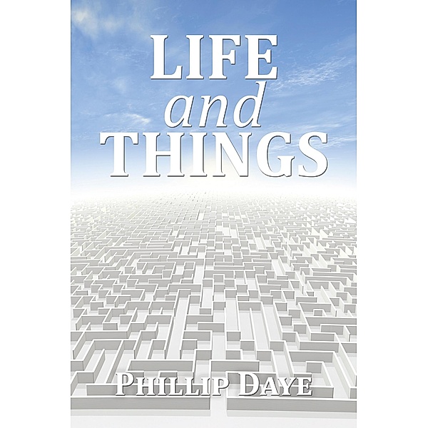 Life and Things, Phillip Daye