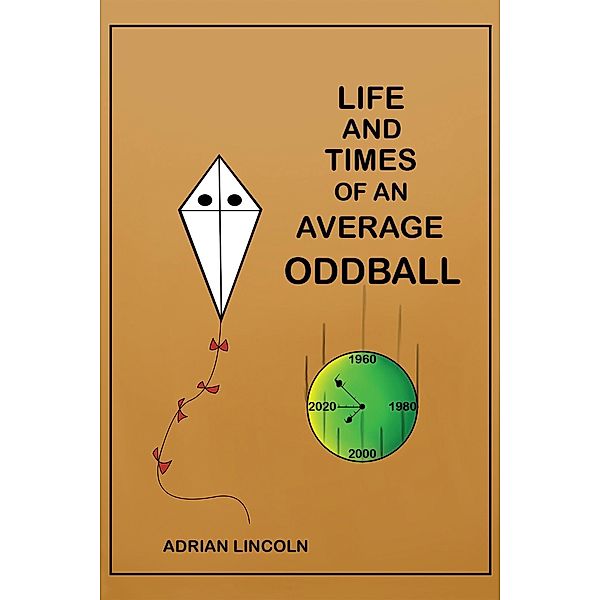 Life and Times of an Average Oddball / Austin Macauley Publishers, Adrian Lincoln