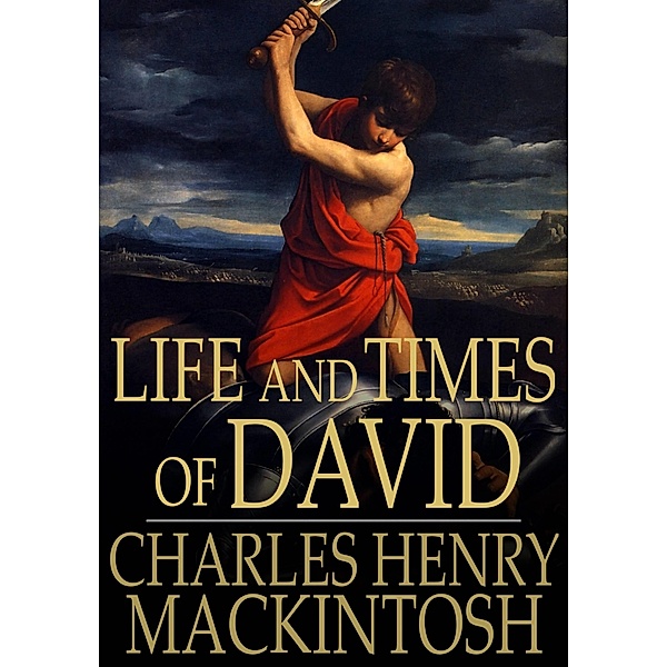 Life and Times of David / The Floating Press, Charles Henry Mackintosh