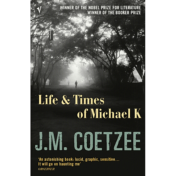 Life and Times of Michael K, J. M. Coetzee