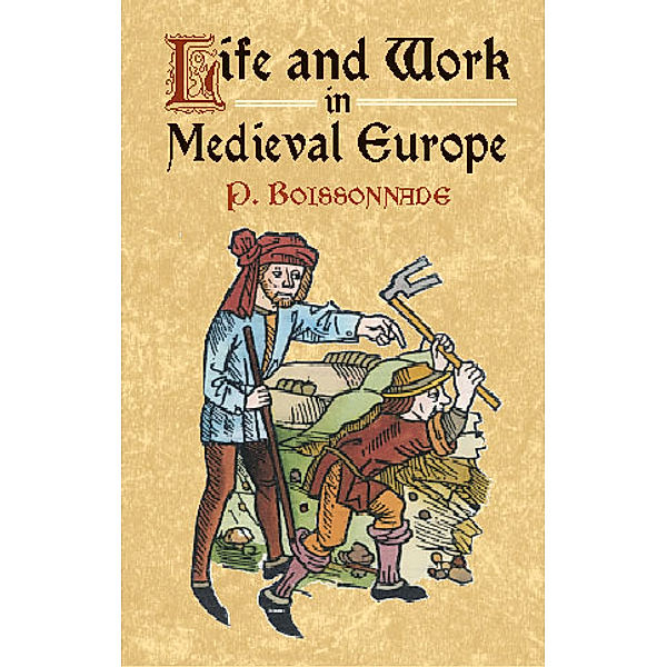 Life and Work in Medieval Europe, P. Boissonade