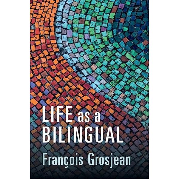 Life as a Bilingual, Francois Grosjean