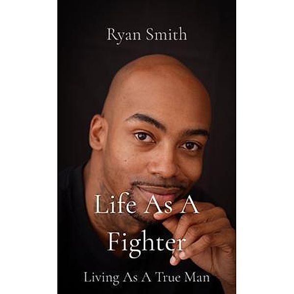 Life As A Fighter, Ryan Smith