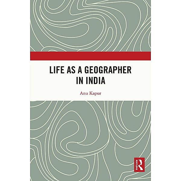 Life as a Geographer in India, Anu Kapur