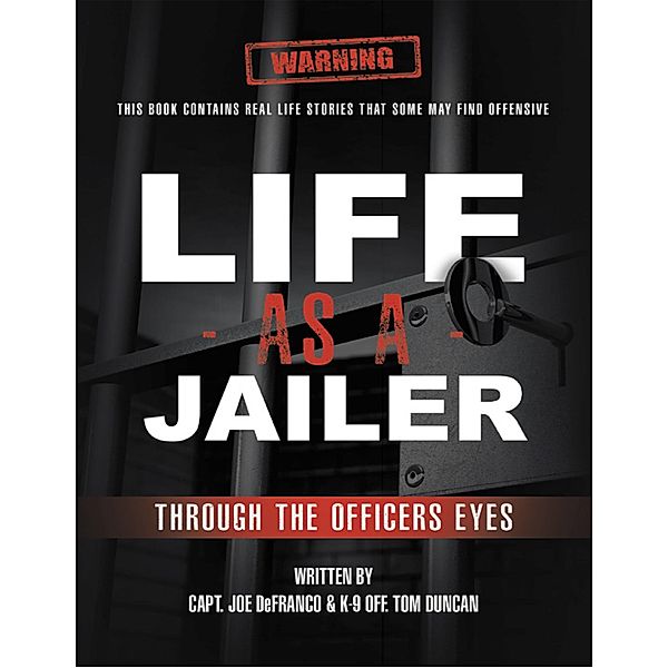 Life As a Jailer: Through the Officers Eyes, Capt. Joe DeFranco, K- Off. Tom Duncan