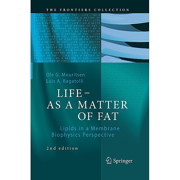 LIFE - AS A MATTER OF FAT, Ole G. Mouritsen, Luis A. Bagatolli