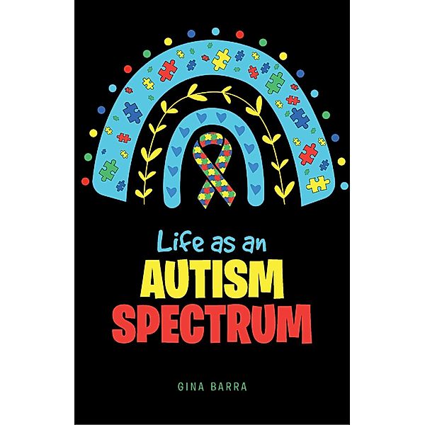 Life as an Autism Spectrum, Gina Barra