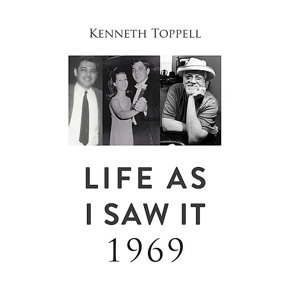 Life as I saw it. 1969, Kenneth Toppell